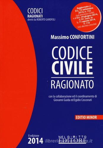 Codice civile ragionato. Ediz. minore di Massimo Confortini edito da Neldiritto Editore