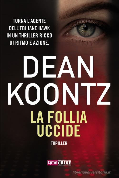La follia uccide di Dean R. Koontz edito da Time Crime
