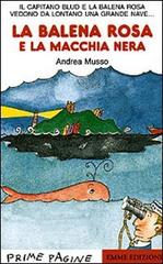 La balena Rosa e la macchia nera di Andrea Musso edito da Emme Edizioni