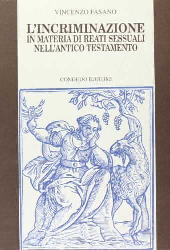 L' incriminazione in materia di reati sessuali nell'Antico Testamento di Vincenzo Fasano edito da Congedo
