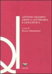 Antonio Gramsci. Critica letteraria e linguistica edito da Lithos