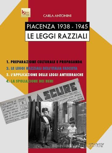 Piacenza 1938-1945. Le leggi razziali di Carla Antonini edito da Scritture