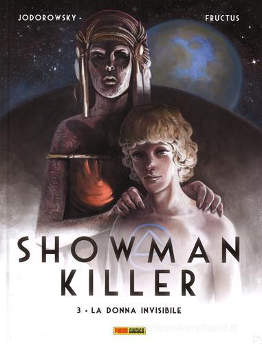 La donna invisibile. Showman Killer vol.3 di Alejandro Jodorowsky, Nicolas Fructus edito da Panini Comics
