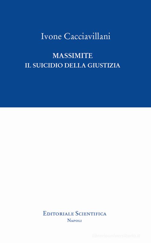 Massimite. Il suicidio della giustizia di Ivone Cacciavillani edito da Editoriale Scientifica