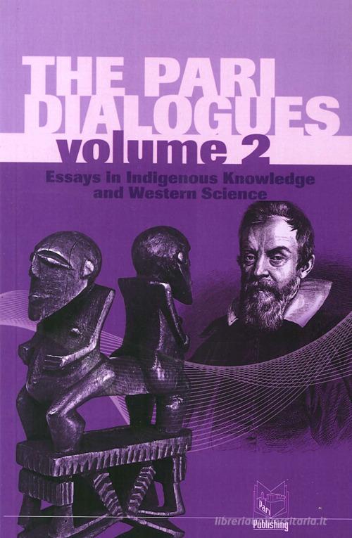 The pari dialogues. Essays in science, religion, society and the arts vol.2 di F. David Peat edito da Pari Publishing