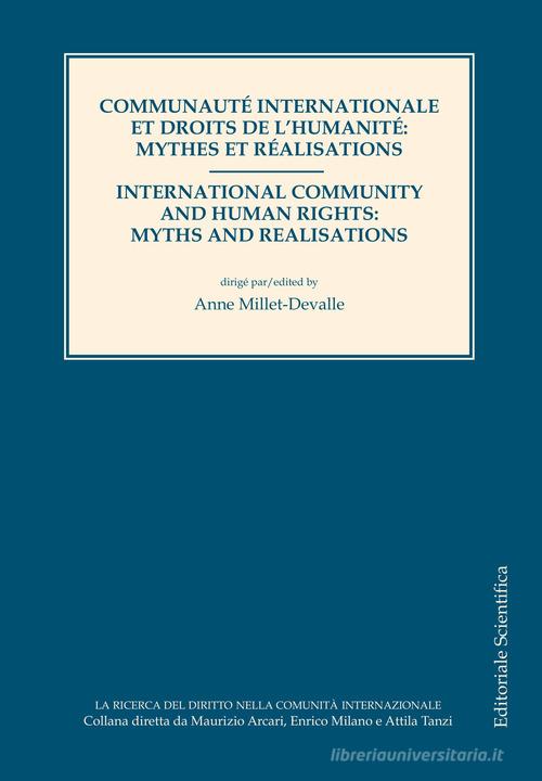 Communauté internationale et droits de l'humanité: mythes et réalisations edito da Editoriale Scientifica