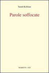 Parole soffocate di Sarah Kofman edito da Marietti 1820