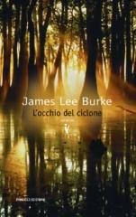 L' occhio del ciclone di James Lee Burke edito da Fanucci