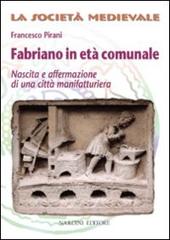 Fabriano in età comunale di Francesco Pirani edito da Nardini