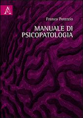 Manuale di psicopatologia di Franco Poterzio edito da Aracne