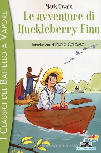 Le avventure di Huckleberry Finn. Ediz. illustrata di Mark Twain edito da Piemme