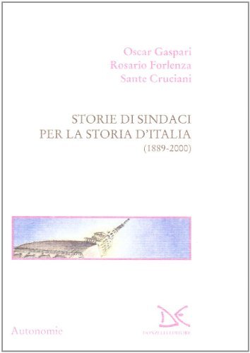 Storie di sindaci per la storia d'Italia di Gaspari, Forlenza edito da Donzelli