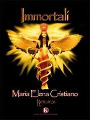 Immortali di Cristiano M. Elena edito da Kimerik