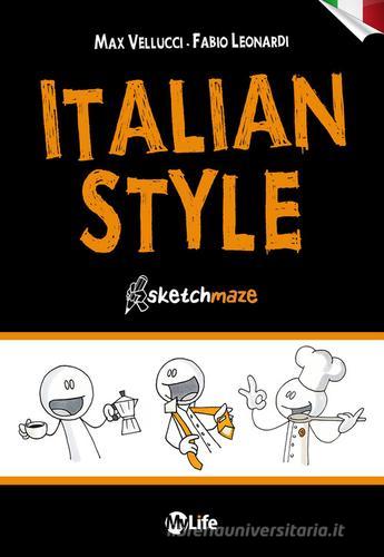 Italian style. Sketchmaze. Ediz. italiana di Max Vellucci, Fabio Leonardi edito da My Life