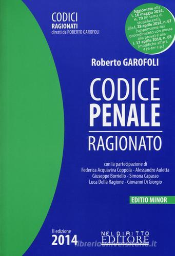 Codice penale ragionato. Ediz. minore di Roberto Garofoli edito da Neldiritto Editore