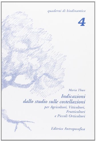 Indicazioni dallo studio sulle costellazioni di Maria Thun edito da Editrice Antroposofica