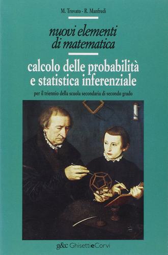 Nuovi elementi di matematica. Per le Scuole superiori vol.2 di Mario Trovato, Roberto Manfredi edito da Ghisetti e Corvi