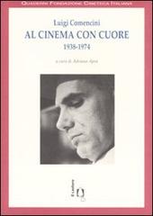 Al cinema con cuore 1938-1974 di Luigi Comencini edito da Il Castoro