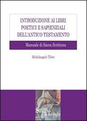 Introduzione ai libri poetici e sapienziali dell'Antico Testamento. Manuale di Sacra Scrittura di Michelangelo Tábet edito da Edusc