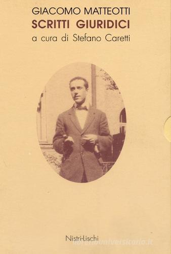 Scritti giuridici di Giacomo Matteotti edito da Nistri-Lischi