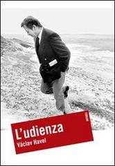 L' udienza di Vaclav Havel edito da Forum Edizioni