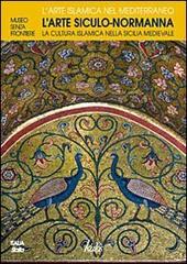 L' arte siculo-normanna. La cultura islamica nella Sicilia medievale edito da Edizioni d'arte Kalós