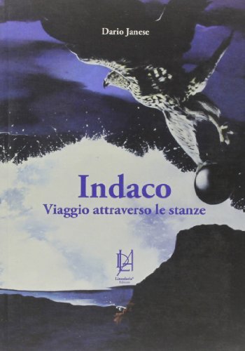 Indaco. Viaggio attraverso le stanze di Dario Janese edito da Lineadaria