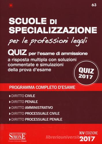 Scuole di specializzazione per le professioni legali. Quiz per l'esame di ammissione a risposta multipla con soluzioni commentate e simulazioni della prova d'esame. edito da Edizioni Giuridiche Simone