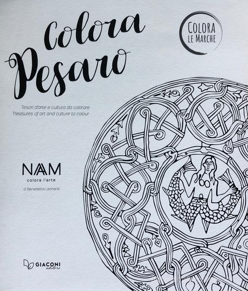 Colora Pesaro. Tesori d'arte e cultura da colorare. Ediz. italiana e inglese di Benedetta Leonardi edito da Giaconi Editore