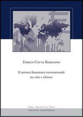 Il sistema finanziario internazionale tra crisi e riforme di Enrico Cotta Ramusino edito da Pavia University Press