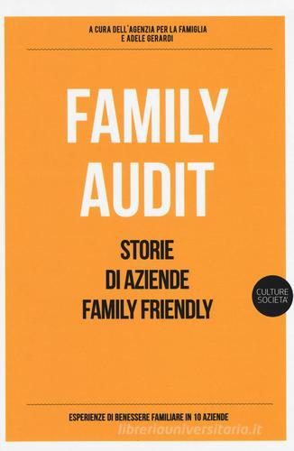 Family Audit. Storie di aziende family friendly edito da Listlab