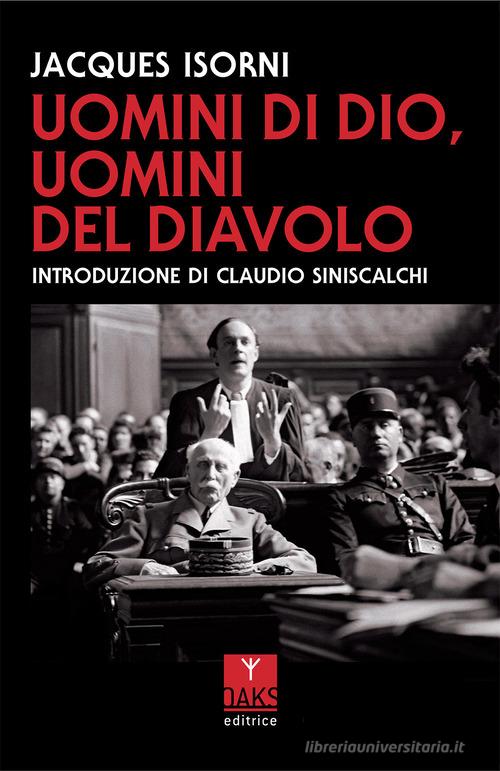 Uomini di Dio, uomini del diavolo di Jacques Isorni edito da Oaks Editrice