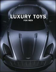 Luxory toys for men. Ediz. multilingue edito da TeNeues