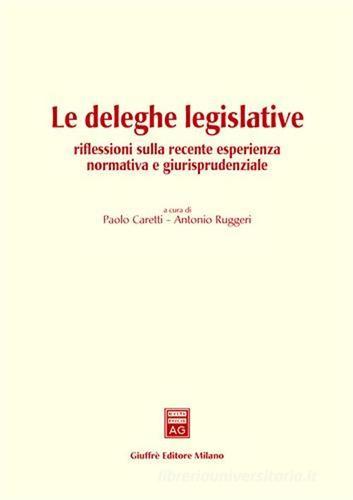 Le deleghe legislative. Riflessioni sulla recente esperienza normativa e giurisprudenziale. Atti del Convegno (Pisa, 11 giugno 2002) edito da Giuffrè