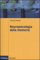 Neuropsicologia della memoria di Costanza Papagno edito da Il Mulino