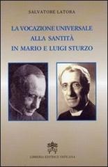 Vocazione universale alla santità in Mario e Luigi Sturzo di Salvatore Latora edito da Libreria Editrice Vaticana