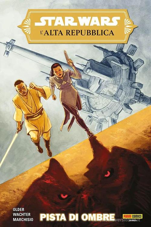 Una pista di ombre. L'Alta Repubblica. Star Wars di Daniel José Older, David Wachter edito da Panini Comics