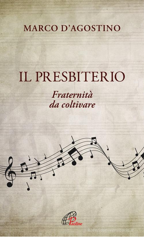 Il presbiterio. Fraternità da coltivare di Marco D'Agostino edito da Paoline Editoriale Libri