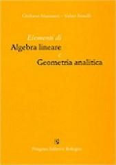 Elementi di algebra lineare e geometria analitica di Giuliano Mazzanti, Valter Roselli edito da Pitagora