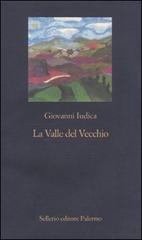La valle del vecchio di Giovanni Iudica edito da Sellerio Editore Palermo