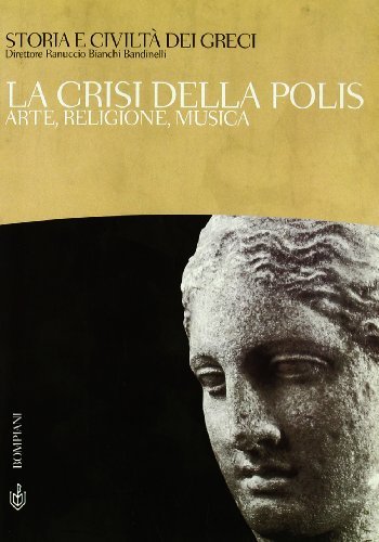 Storia e civiltà dei greci vol.6 di Ranuccio Bianchi Bandinelli edito da Bompiani
