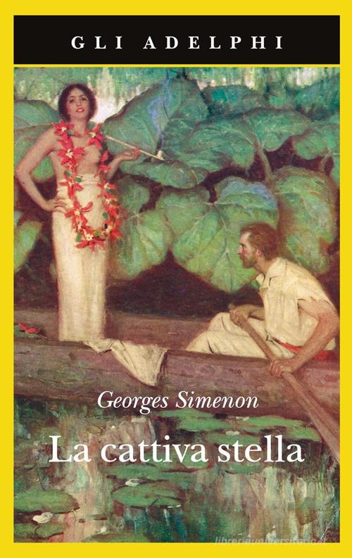 La cattiva stella di Georges Simenon edito da Adelphi