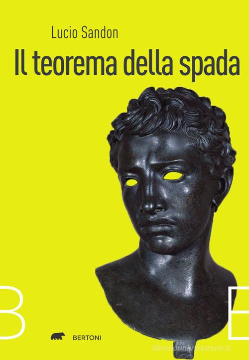 Libro Il teorema della spada di Lucio Sandon di Bertoni