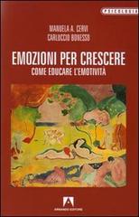 Emozioni per crescere. Come educare l'emotività di Manuela Cervi, Carluccio Bonesso edito da Armando Editore