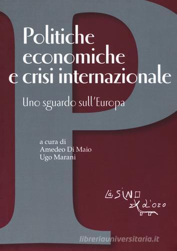 Politiche economiche e crisi internazionale. Uno sguardo sull'Europa edito da L'Asino d'Oro