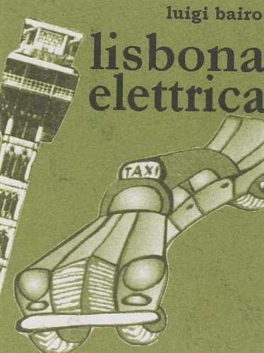 Lisbona elettrica di Luigi Bairo edito da Stampa Alternativa