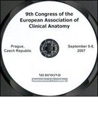 Nineth Congress of the European Association of clinical anatomy Eaca (Prague, 5-8 September 2007). CD-ROM edito da Medimond