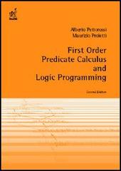 First order predicate calculus and logic programming di Alberto Pettorossi, Maurizio Proietti edito da Aracne
