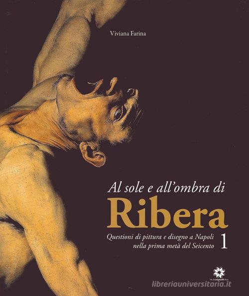 Al sole e all'ombra di Ribera di Viviana Farina edito da Longobardi