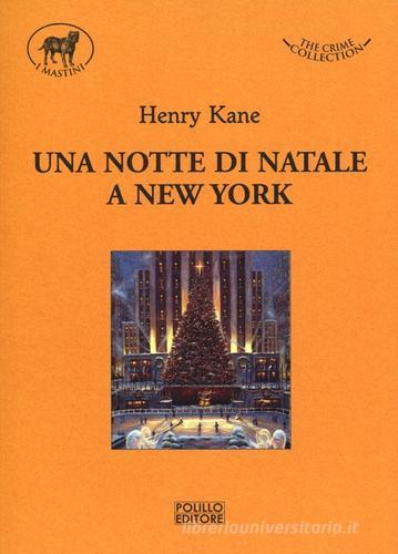 Una notte di Natale a New York di Henry Kane edito da Polillo